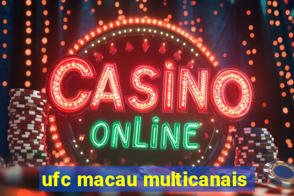 ufc macau multicanais